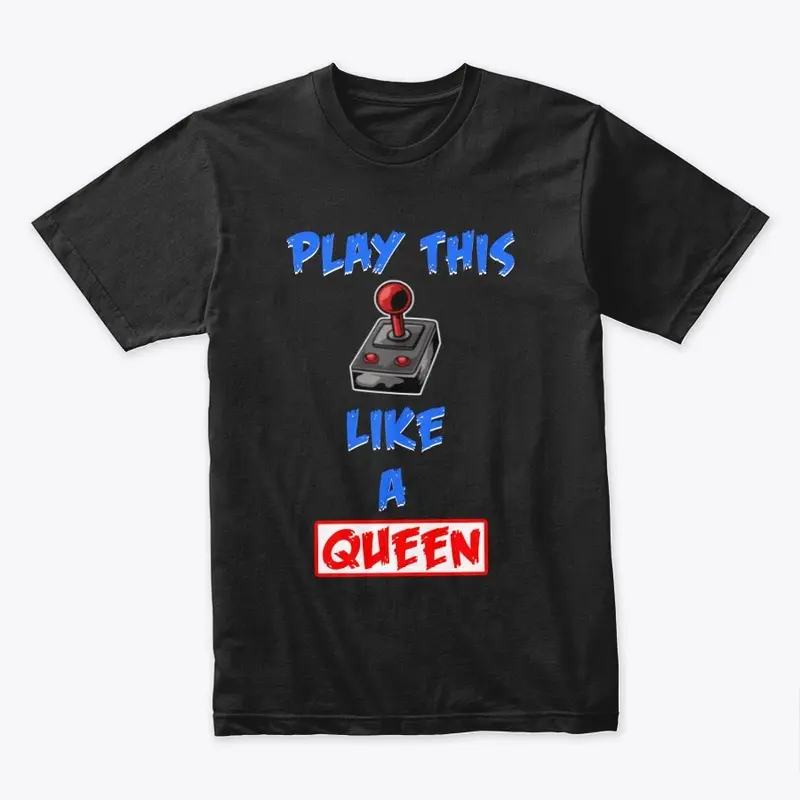 Man T-Shirt Play This Like A Queen